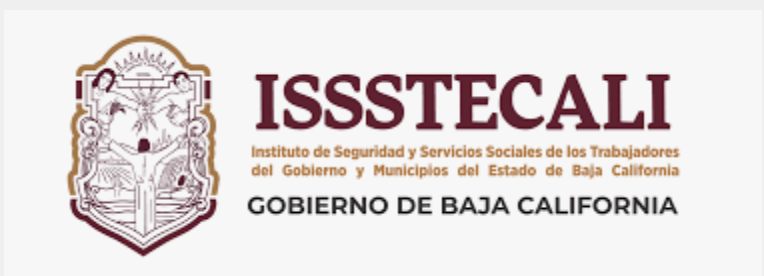 Instituto de Seguridad y Servicios sociales de los Trabajadores del Gobierno del Estado de Baja California (ISSSTECALI)